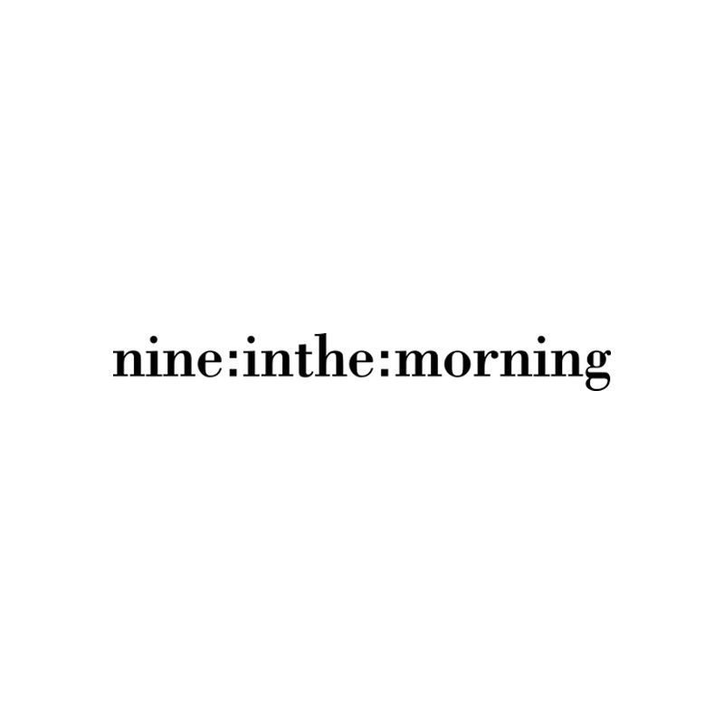 Nine In The Morning